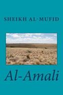 Al-Amali di Sheikh Al-Mufid edito da Createspace