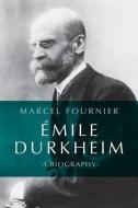 Emile Durkheim di Marcel Fournier edito da John Wiley And Sons Ltd
