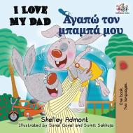 I Love My Dad (English Greek Bilingual Book) di Shelley Admont, Kidkiddos Books edito da KidKiddos Books Ltd.