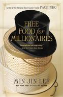 Free Food for Millionaires di Min Jin Lee edito da GRAND CENTRAL PUBL