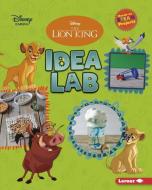 The Lion King Idea Lab di Shaina Olmanson edito da LERNER PUB GROUP