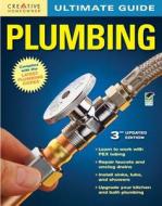 Ultimate Guide: Plumbing, 3rd Edition di Editors of Creative Homeowner edito da Fox Chapel Publishing