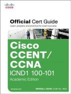Cisco Ccent/ccna Icnd1 100-101 Official Cert Guide di Wendell Odom edito da Pearson Education (us)