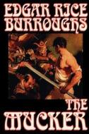The Mucker by Edgar Rice Burroughs, Fiction di Edgar Rice Burroughs edito da Wildside Press