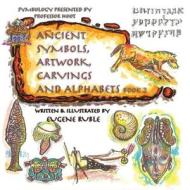 Ancient Symbols, Artwork, Carvings and Alphabets Book 2 di Eugene Ruble edito da Guardian Angel Publishing, Inc