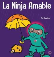 La Ninja Amable di Mary Nhin edito da Grow Grit Press LLC