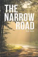 The Narrow Road di Sue Cass edito da Covenant Books