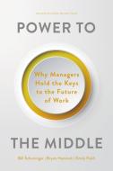 Power To The Middle di Bill Schaninger, Bryan Hancock, Emily Field edito da Harvard Business Review Press