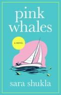Pink Whales di Sara Shukla edito da LITTLE A