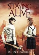 Staying Alive di John Edwards edito da Vital Publishing