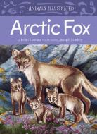 Animals Illustrated: Arctic Fox di Brian Koonoo edito da Inhabit Media Inc