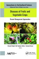 Diseases Of Fruits And Vegetable Crops edito da Apple Academic Press Inc.