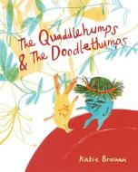 The Quaddlehumps and the Doodlethumps di Katie Brosnan edito da CHILDS PLAY