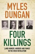 Four Killings di Myles Dungan edito da Head Of Zeus