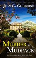 MURDER BY MUDPACK an absolutely gripping cozy murder mystery full of twists di Jean G. Goodhind edito da Joffe Books