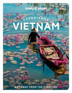 Experience Vietnam di Lonely Planet edito da Lonely Planet