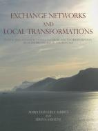 Exchange Networks and Local Transformations di Maria Emanuela Alberti edito da Oxbow Books