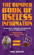 The Bumper Book Of Useless Information di Noel Botham edito da John Blake Publishing Ltd