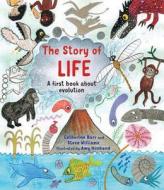 The Story of Life di Catherine Barr, Steve Williams edito da Frances Lincoln Publishers Ltd