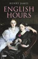 English Hours di Henry James edito da I.B. Tauris & Co. Ltd.