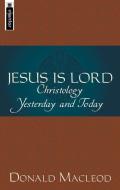 Jesus is Lord di Donald MacLeod edito da Christian Focus Publications Ltd
