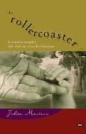 The Rollercoaster di Julia Masters edito da Wakefield Press Pty, Limited (AUS)