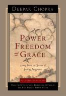 Power, Freedom, and Grace: Living from the Source of Lasting Happiness di Deepak Chopra edito da AMBER ALLEN PUB LLC