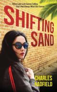 Shifting Sand di Charles Hadfield edito da 2QT Limited (Publishing)