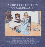 A First Collection of Caldecott di Randolph Caldecott edito da Living Book Press