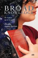Broad Knowledge di Nisi Shawl, Angela Slatter edito da Upper Rubber Boot Books