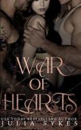 War of Hearts di Julia Sykes edito da Createspace Independent Publishing Platform