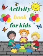Activity Book For Kids: A Fun Kid Workbook Game For Learning, Coloring, Dot To Dots, Sudoku, Word Search and More! di Miles Blero edito da DISTRIBOOKS INTL INC