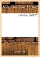 La Critique (Ed.1903) di SANS AUTEUR edito da Hachette Livre - BNF