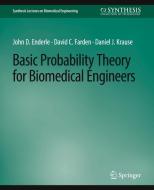 Basic Probability Theory for Biomedical Engineers di John Enderle, Daniel Krause, David Farden edito da Springer International Publishing