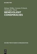 Benevolent Conspiracies di Carsten P. Krück, Christopher Thorn, Helmut Willke edito da De Gruyter
