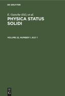 Physica status solidi, Volume 22, Number 1, July 1 edito da De Gruyter