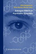 Estrogen Effects in Psychiatric Disorders edito da Springer-Verlag KG