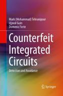 Counterfeit Integrated Circuits di Mark Tehranipoor, Ujjwal Guin, Domenic Forte edito da Springer International Publishing Ag