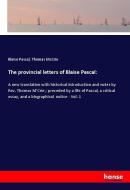 The provincial letters of Blaise Pascal: di Blaise Pascal, Thomas Mccrie edito da hansebooks