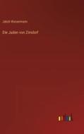 Die Juden von Zirndorf di Jakob Wassermann edito da Outlook Verlag