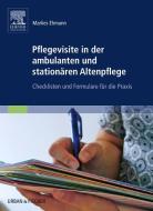 Pflegevisite in der ambulanten und stationären Altenpflege di Marlies Ehmann edito da Urban & Fischer/Elsevier