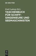 Taschenbuch für Schiffsingenieure und Seemaschinisten edito da De Gruyter Oldenbourg