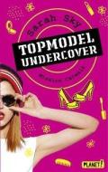 Topmodel undercover 2: Mission Catwalk di Sarah Sky edito da Planet!