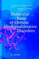 Molecular Basis of Chronic Myeloproliferative Disorders di Petro E. Petrides edito da Springer Berlin Heidelberg