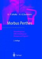 Morbus Perthes: A"tiopathogenese, Differentialdiagnose, Therapie Und Prognose di Klaus-Peter Schulitz, Hans-Otto Dustmann edito da Springer