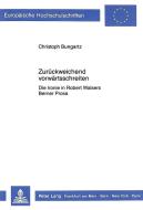 Zurückweichend vorwärtsschreiten di Christoph Bungartz edito da Lang, Peter GmbH