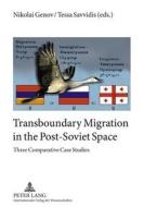 Transboundary Migration in the Post-Soviet Space edito da Lang, Peter GmbH