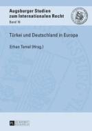 Türkei und Deutschland in Europa edito da Lang, Peter GmbH