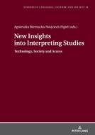 New Insights Into Interpreting Studies. edito da Peter Lang AG