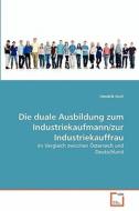 Die duale Ausbildung zum Industriekaufmann/zur Industriekauffrau di Hendrik Kroll edito da VDM Verlag